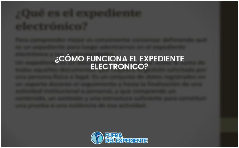 Guía completa sobre el expediente electrónico y su funcionamiento