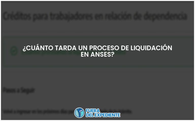 Tiempo estimado de liquidación en ANSES: ¡Descubre los plazos!